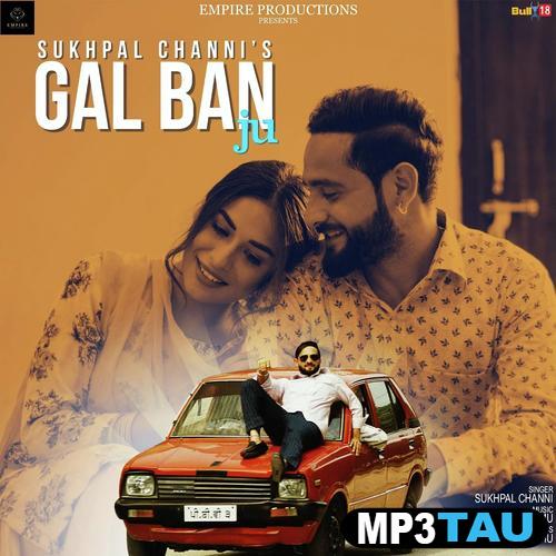 Gal-Ban-Ju Sukhpal Channi mp3 song lyrics